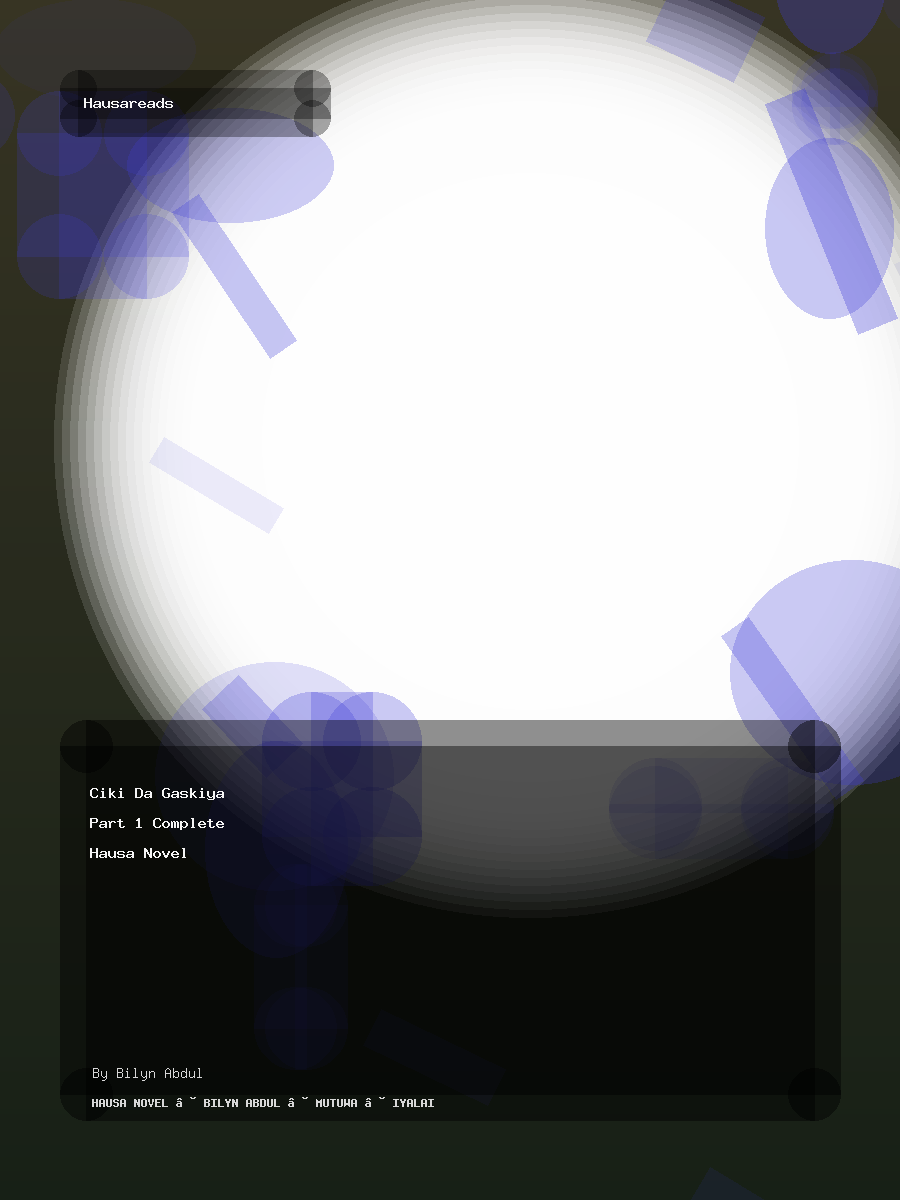 Ciki Da Gaskiya Part 1 Complete Hausa Novel