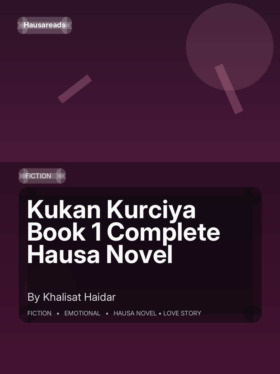 Kukan Kurciya Book 1 Complete Hausa Novel